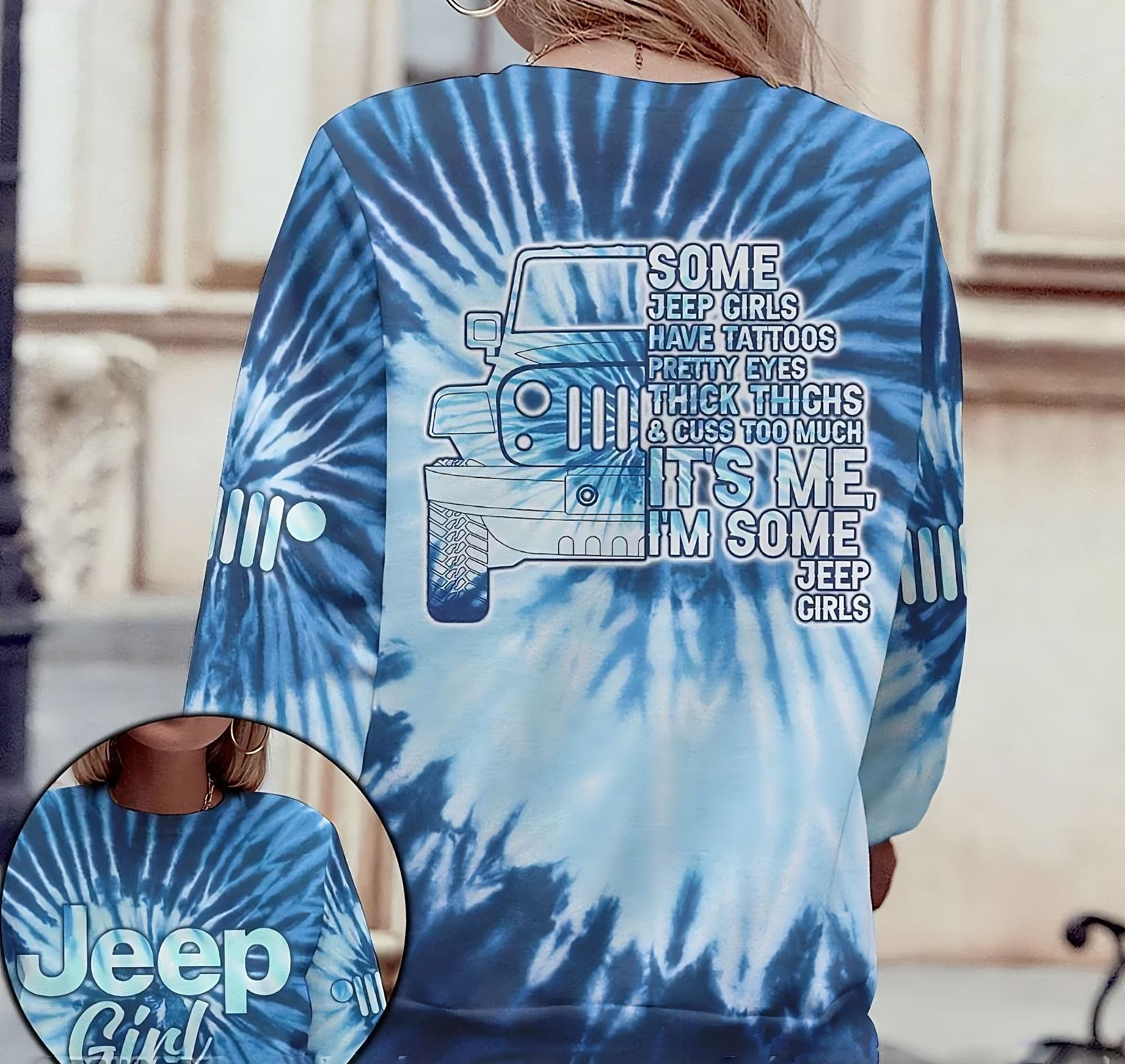 Some Jeep Girls Have Tattoos Tie Dye All Over Print Sweatshirt